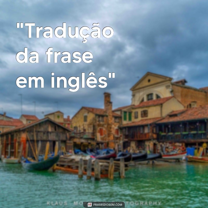 tradução da frases em inglês 