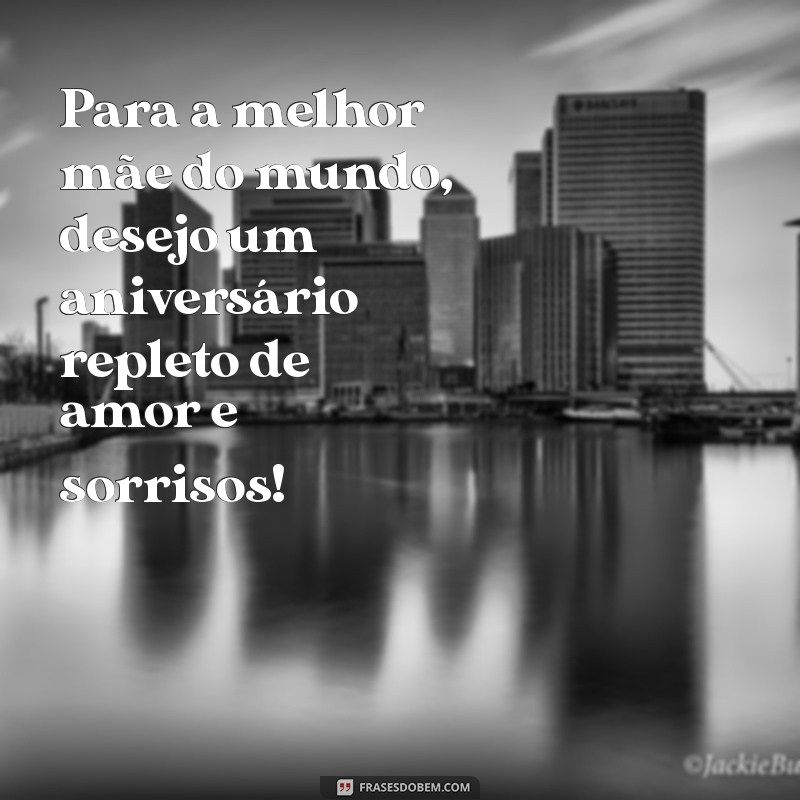 Mensagens de Aniversário para Mãe: 20 Frases Emocionantes para Celebrar o Amor 