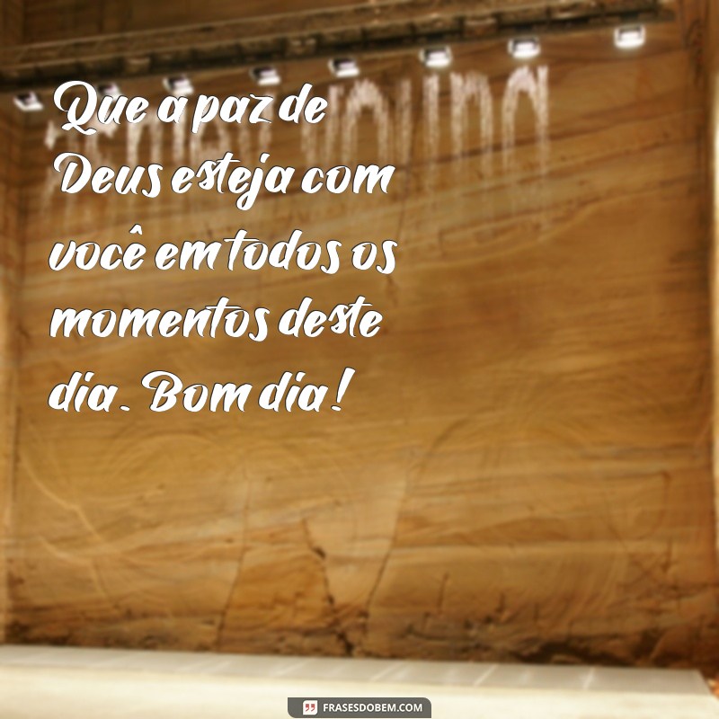 Descubra as mais belas frases de Deus para um bom dia cheio de amor e inspiração 