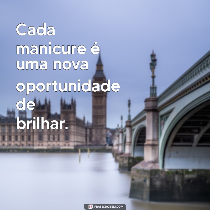 Frases Inspiradoras para Alongamento de Unhas: Dicas e Motivação 