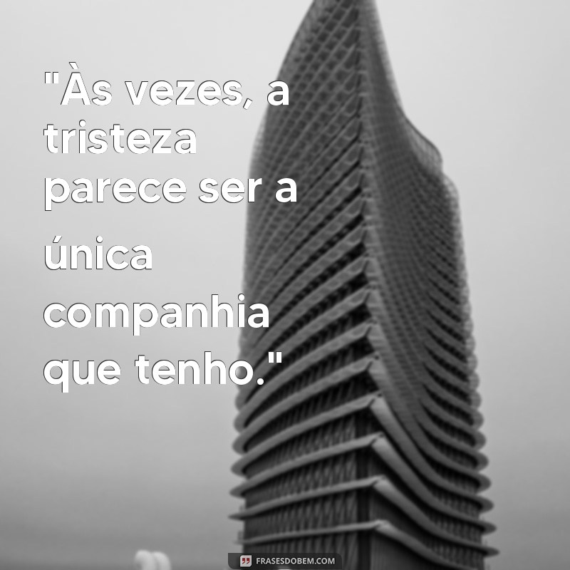 tristeza frases de depressão 