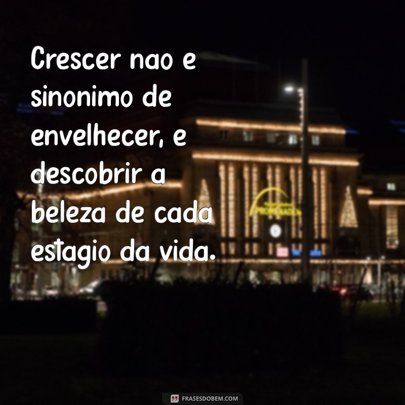 Descubra as melhores frases para te inspirar a crescer e evoluir 