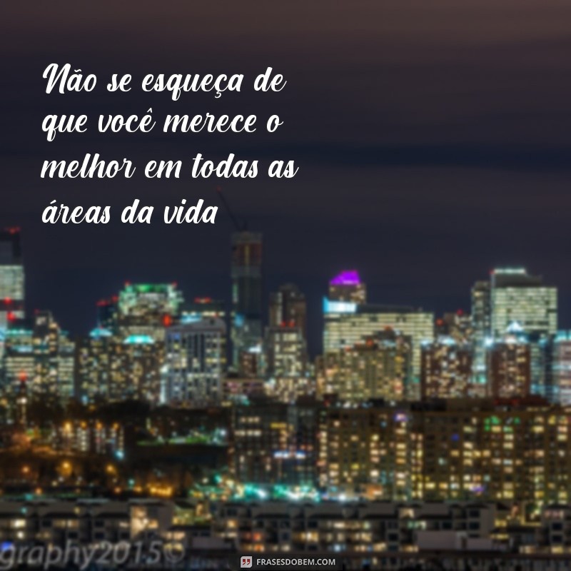 Descubra as melhores frases para valorizar-se e elevar sua autoestima 