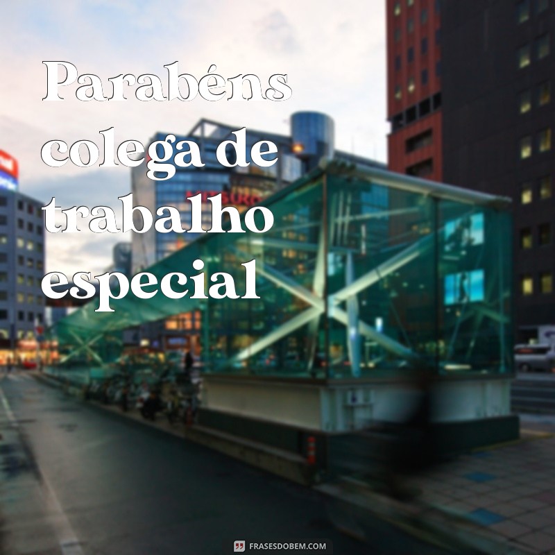 parabens colega de trabalho especial 