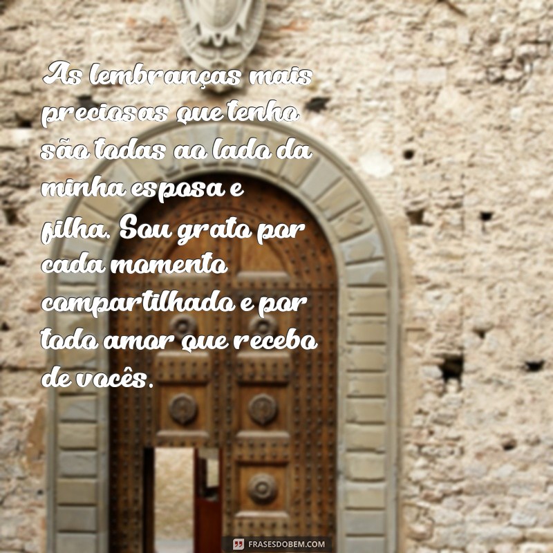 Expressando gratidão: Mensagem emocionante para esposa e filha 