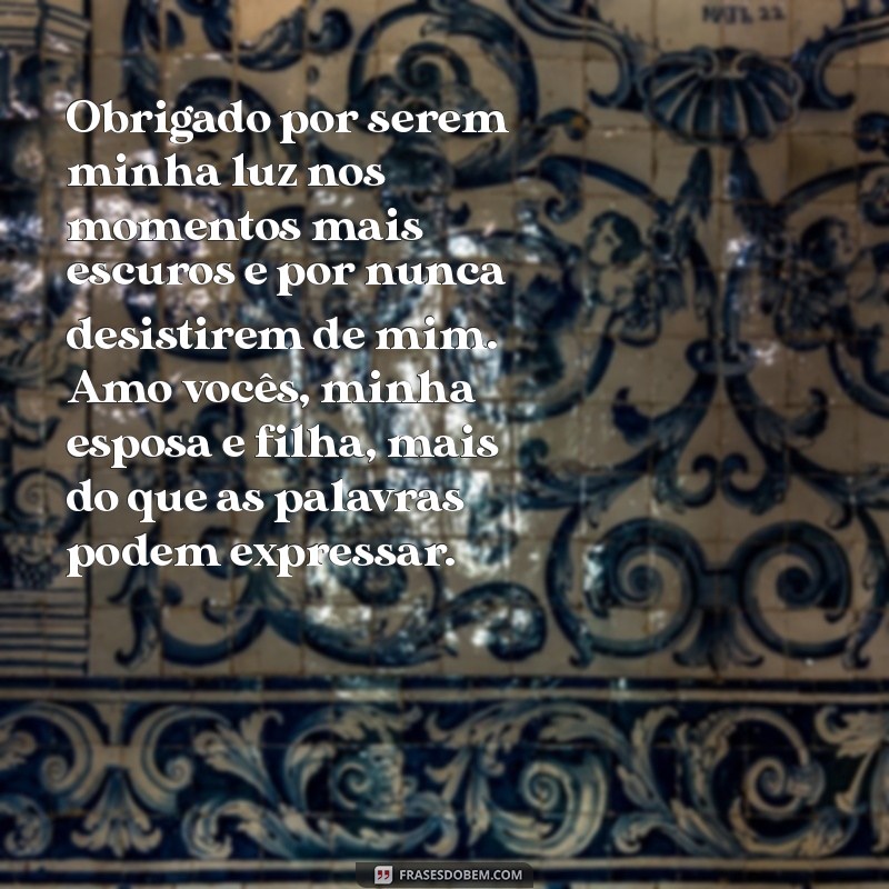 Expressando gratidão: Mensagem emocionante para esposa e filha 