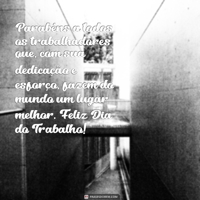 Descubra as melhores frases para celebrar o Dia do Trabalho! 