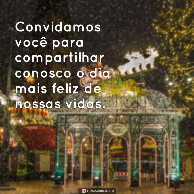 Encante seus convidados com as mais belas frases para convite de casamento 