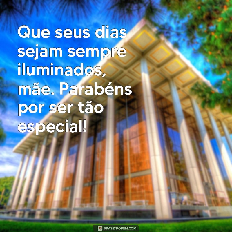 Descubra as melhores frases de parabéns para surpreender sua mãe! 