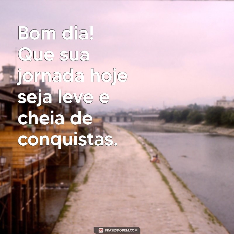 Mensagens Inspiradoras de Bom Dia para Começar o Dia com Positividade 