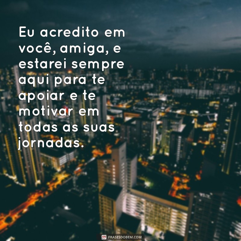 26 Frases Motivacionais para Inspirar sua Amiga a Conquistar seus Sonhos 