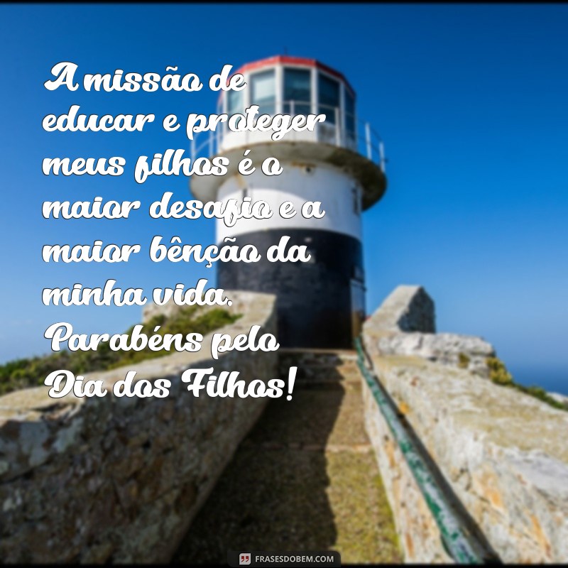 Uma emocionante mensagem para celebrar o Dia dos Filhos: Declare todo o seu amor! 