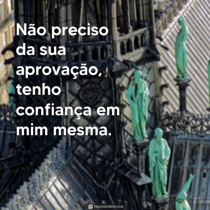 Descubra as melhores frases para lidar com quem fala de você 