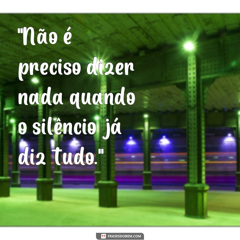 frases refem do silencio 