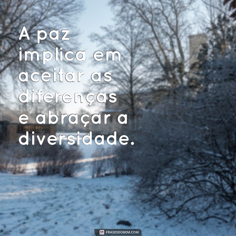 Descubra as melhores frases inspiradoras sobre a paz mundial 