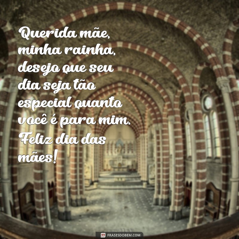 Dia das Mães: Declare seu Amor à Rainha da sua Vida com uma Mensagem Feliz 