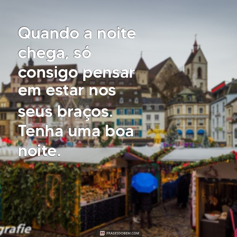 Descubra as 5 melhores mensagens de boa noite sedutoras para encantar seu amor 