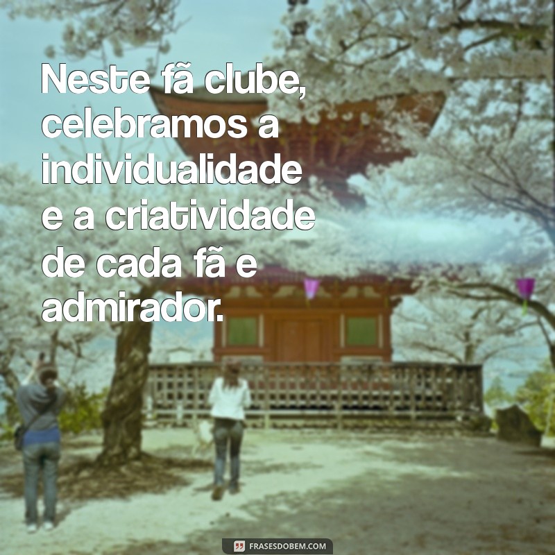 Descubra as melhores frases para sua bio de fã clube e encante seus seguidores! 