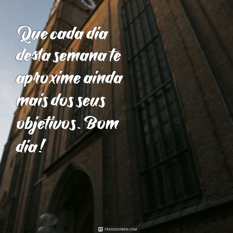 Mensagens Inspiradoras de Bom Dia para Começar a Semana com Positividade 