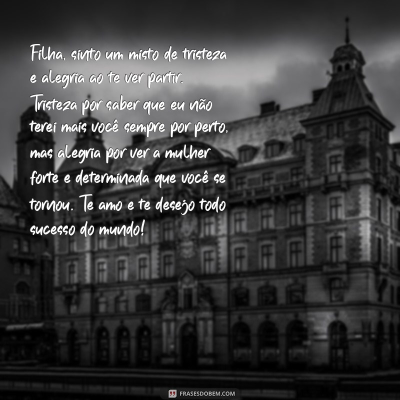 Emocionante mensagem de despedida para filha que parte em busca de novos horizontes 