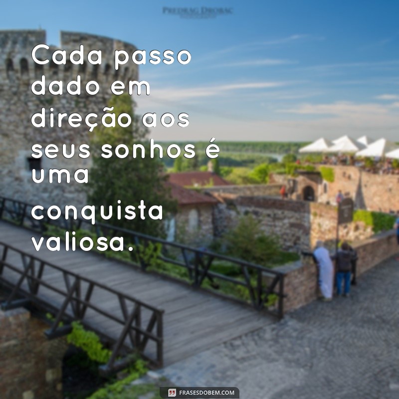 Descubra as melhores frases motivacionais para alcançar seus sonhos 