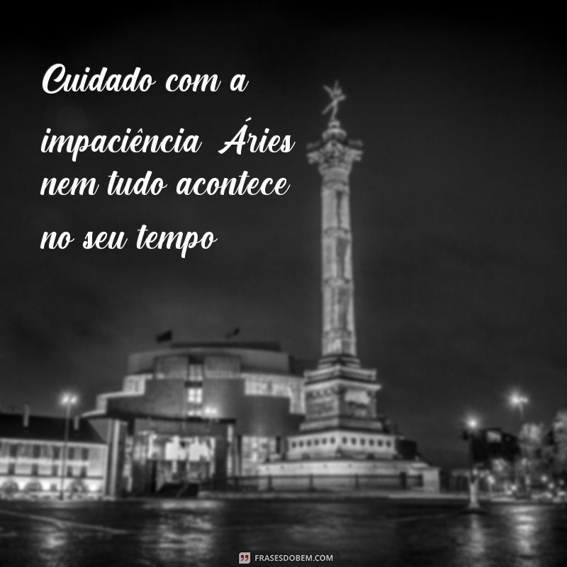 Descubra as melhores frases do horóscopo de Áries para o seu dia 