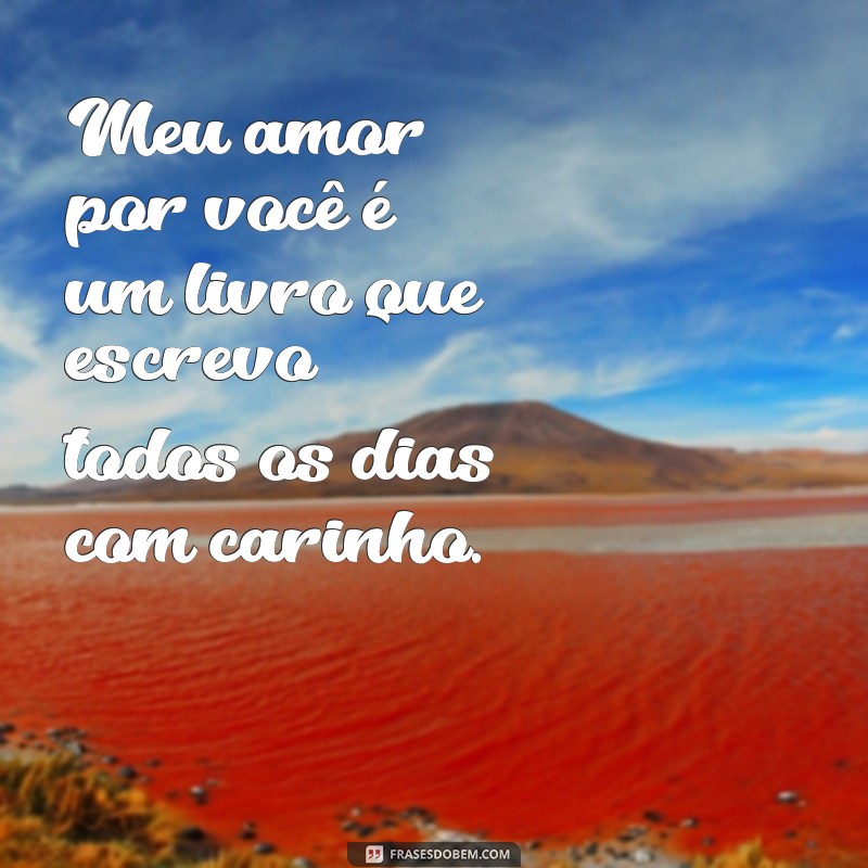 As Mais Belas Frases de Amor para Encantar Quem Você Ama 