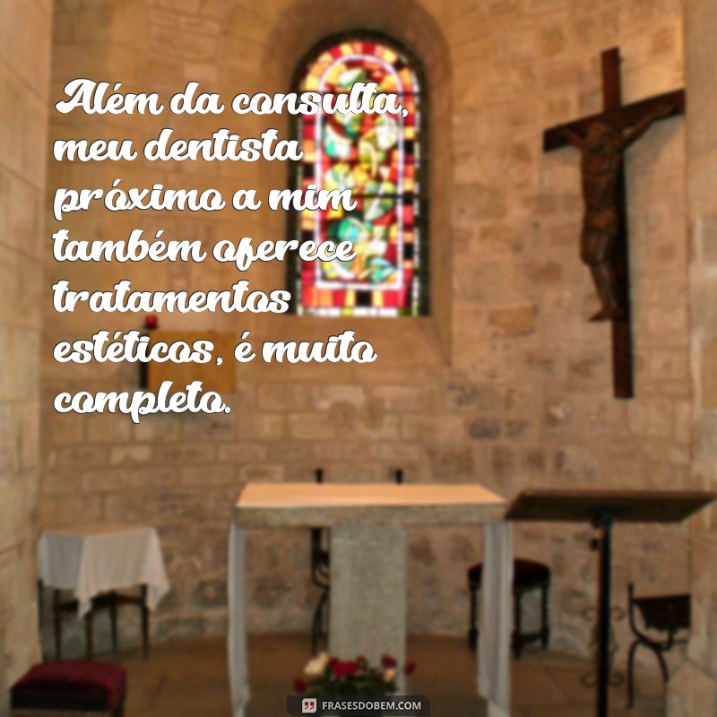 Descubra as melhores frases para encontrar um dentista próximo a você 