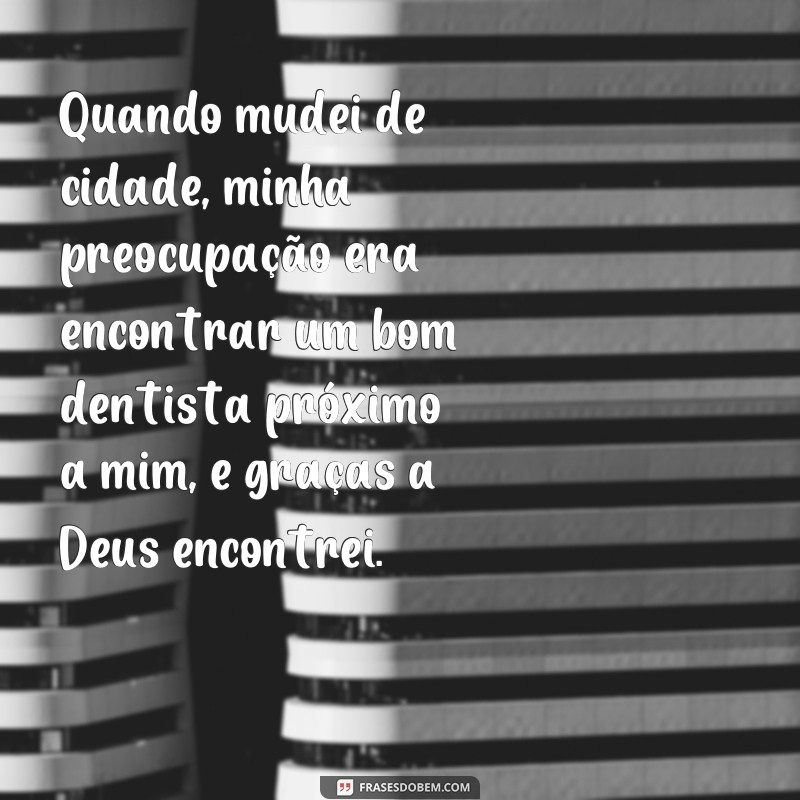 Descubra as melhores frases para encontrar um dentista próximo a você 