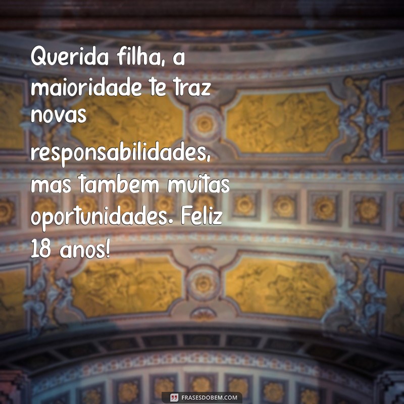 Mensagens Emocionantes para Comemorar os 18 Anos da Sua Filha 