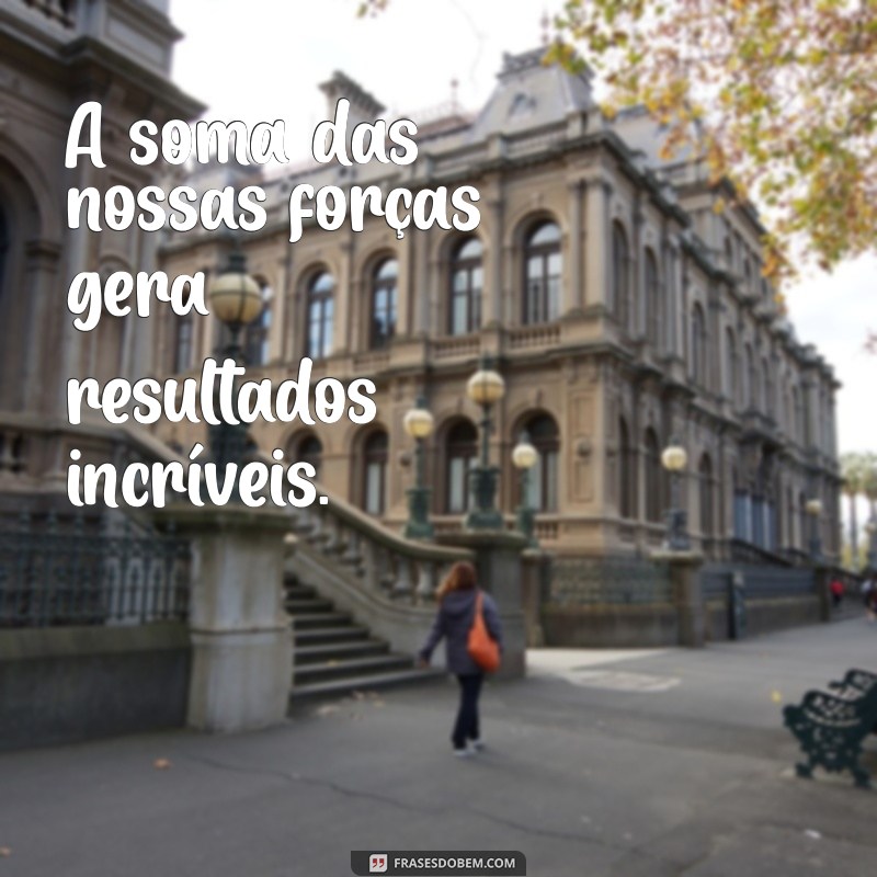 Frases Inspiradoras para Fortalecer Parcerias Empresariais 