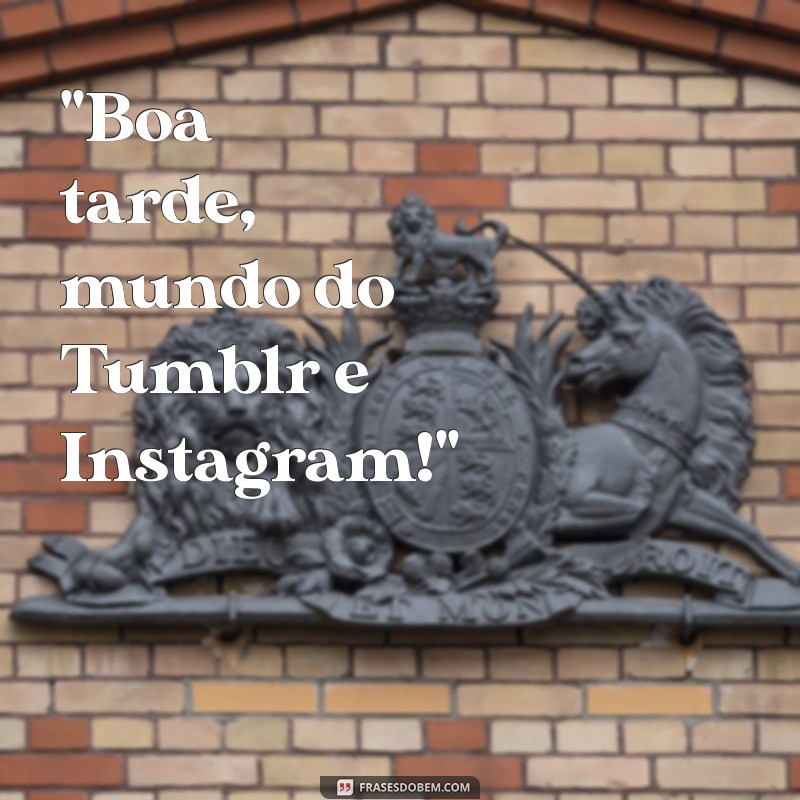 boa tarde tumblr instagram 