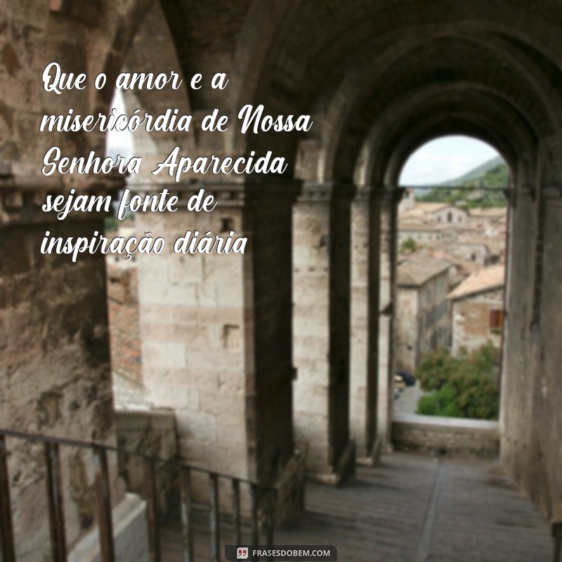 Frases Inspiradoras para o Dia de Nossa Senhora Aparecida 