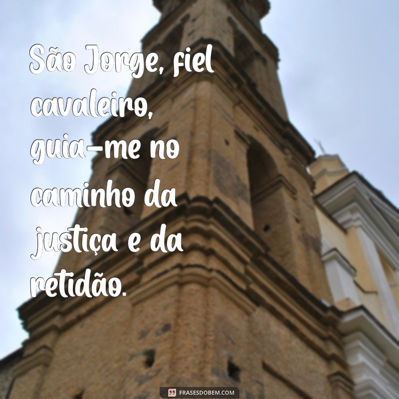 As Melhores Frases de São Jorge Guerreiro para Inspirar sua Coragem 