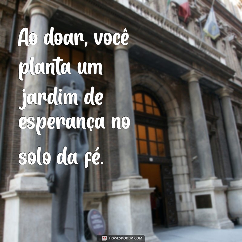 Impacte Vidas: As Melhores Frases de Doação para Igreja 