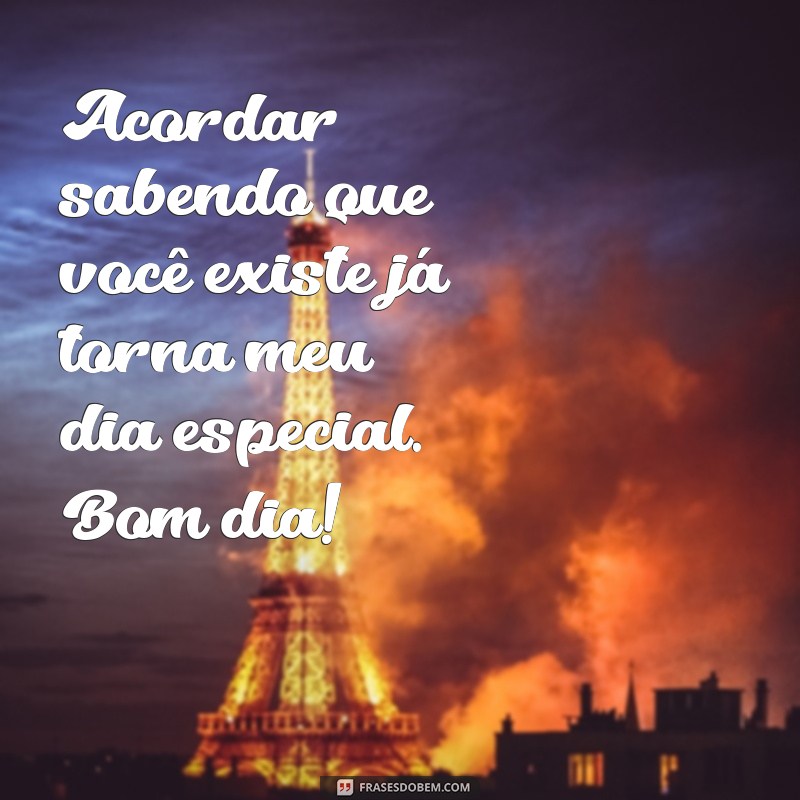 Bom Dia Pessoa Especial: Frases Inspiradoras para Começar o Dia 