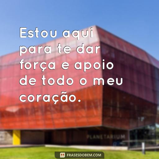 As 10 Melhores Frases de Música para Casais: Descubra o Que o Amor Pode Inspirar Estou aqui para te dar força e apoio de todo o meu coração.