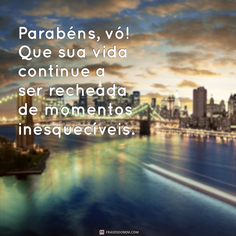 Frases Inspiradoras para Parabenizar Sua Vó com Carinho 