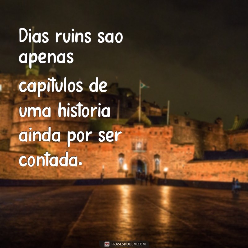 Frases Inspiradoras para Enfrentar Dias Difíceis e Superar Desafios 