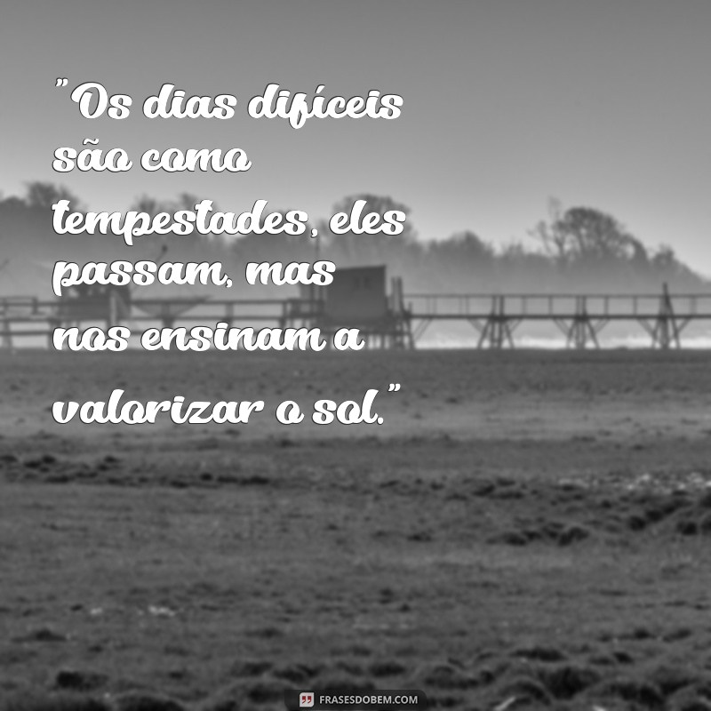 frases dia dificil 