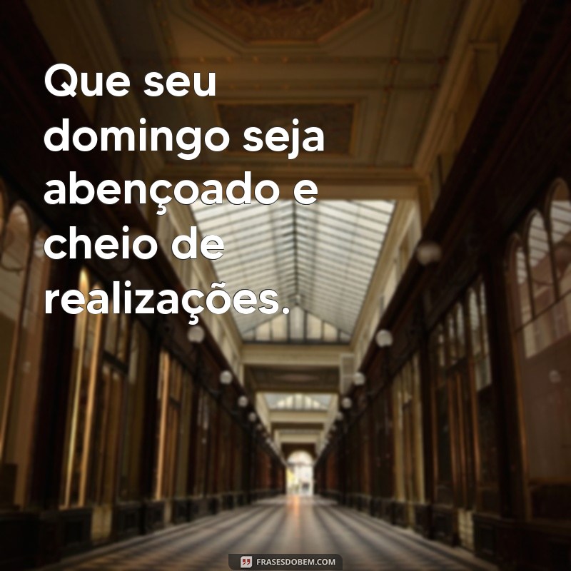 Frases Inspiradoras para Começar Bem o Domingo: Dicas de Bom Dia 