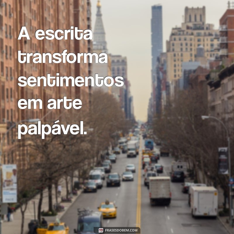 As Melhores Frases Escritas para Inspirar e Encantar 