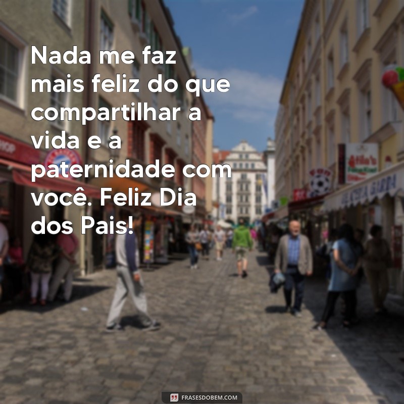 Mensagem Emocionante de Dia dos Pais para Meu Marido: Celebre o Amor e a Paternidade 