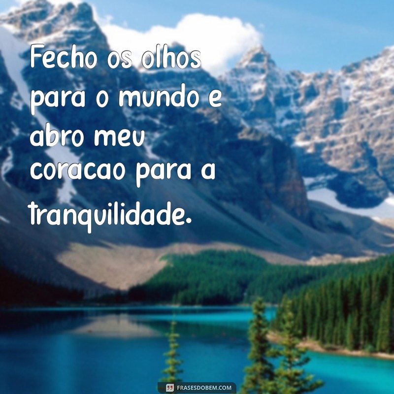 Frases Inspiradoras para Encerrar o Seu Dia com Positividade 