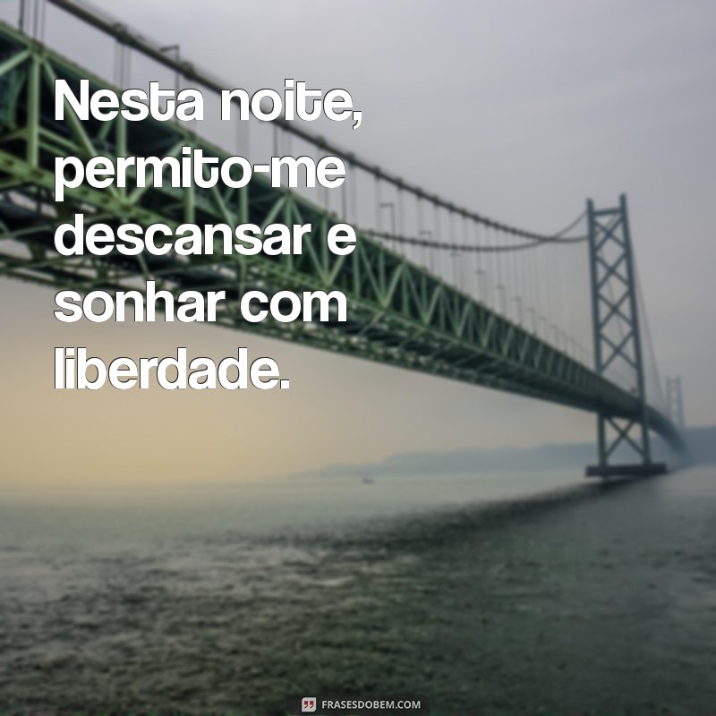 Frases Inspiradoras para Encerrar o Seu Dia com Positividade 