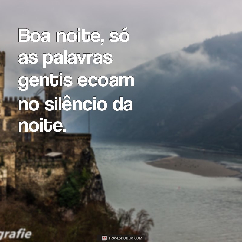 Mensagens de Boa Noite: Frases para Desejar uma Noite Tranquila 