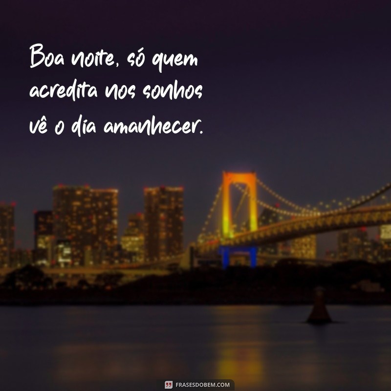 Mensagens de Boa Noite: Frases para Desejar uma Noite Tranquila 