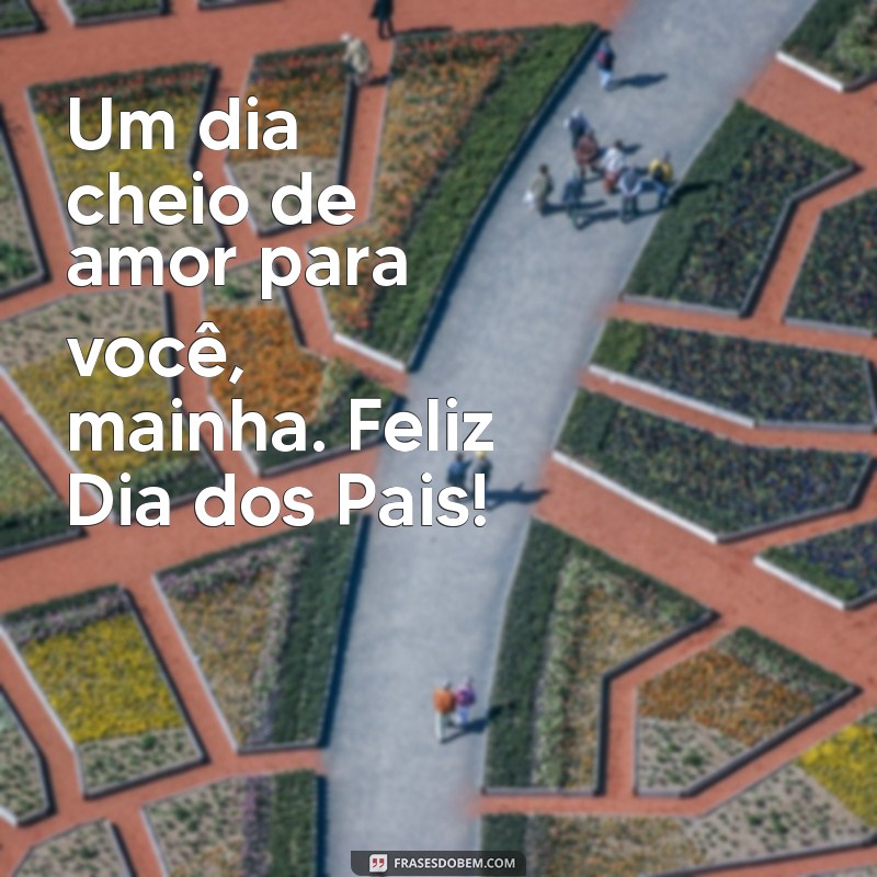 Comemore o Dia dos Pais com Carinho: Homenagem Especial à Mainha 