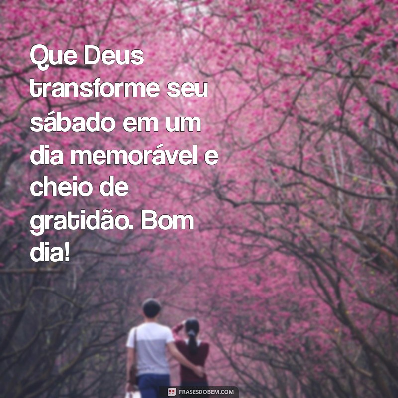 Bom Dia Abençoado de Sábado: Mensagens Inspiradoras com Deus 