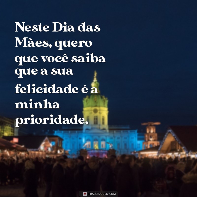 Mensagens Incríveis para o Primeiro Dia das Mães: Celebre com Amor! 